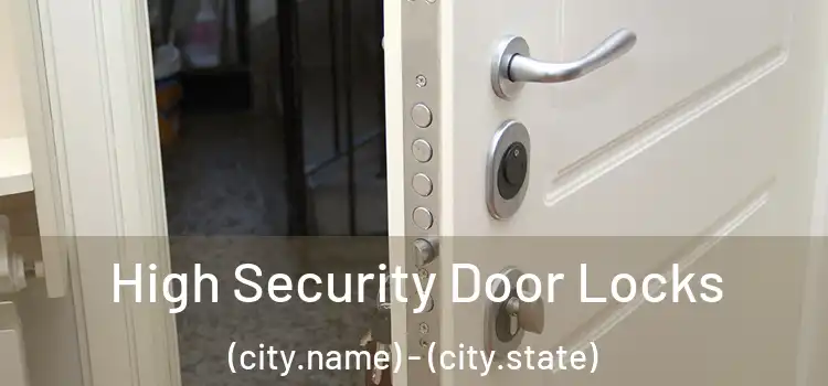 High Security Door Locks (city.name) - (city.state)