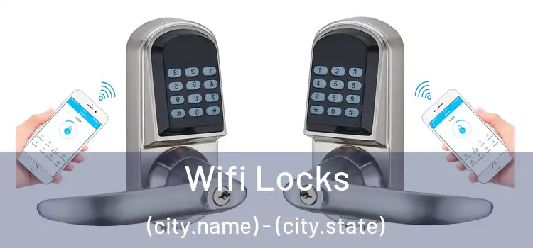 Wifi Locks (city.name) - (city.state)